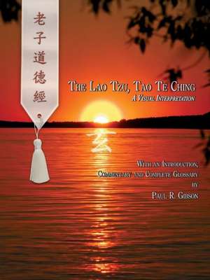 The Lao Tzu, Tao Te Ching de Paul Gibson