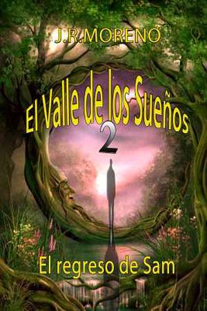 El Valle de Los Suenos 2 (El Regreso de San) de Jose Ramon Moreno Bermejo