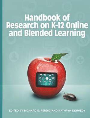 Handbook of Research on K-12 Online and Blended Learning de Richard E. Ferdig