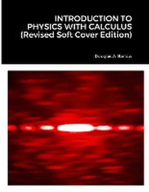 INTRODUCTION TO PHYSICS WITH CALCULUS (Revised Soft Cover Edition) de Douglas Barlow