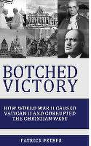 Botched Victory de Patrick Peters