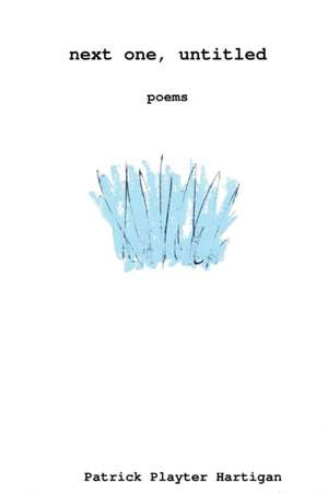 Next One, Untitled de Patrick Hartigan