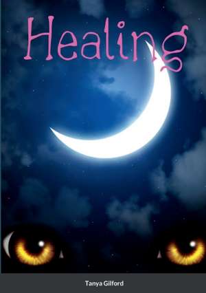 Healing de Tanya Gilford