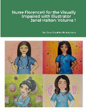 Nurse Florence® for the Visually Impaired with Illustrator Janel Halton de Michael Dow