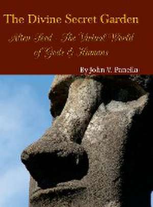 The Divine Secret Garden - Alien Seed - The Virtual World of Gods & Humans de John Panella