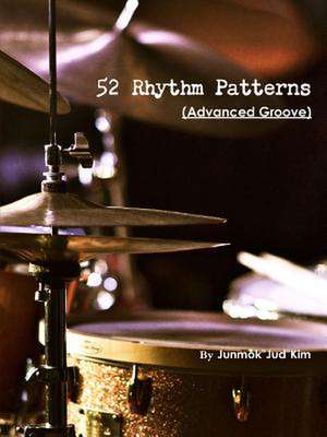 52 Rhythm Patterns (Advanced Groove) de Junmokjud Kim