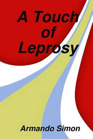 A Touch of Leprosy de Armando Simon