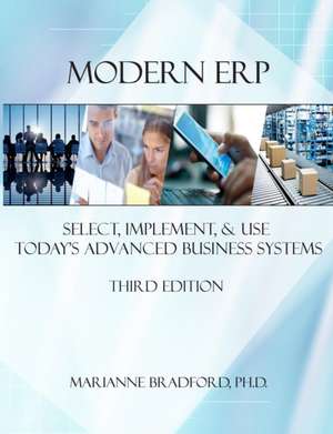 Modern ERP: Select, Implement, and Use Today's Advanced Business Systems de Marianne Bradford