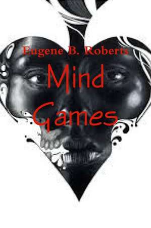 Mind Games de Eugene B. Roberts