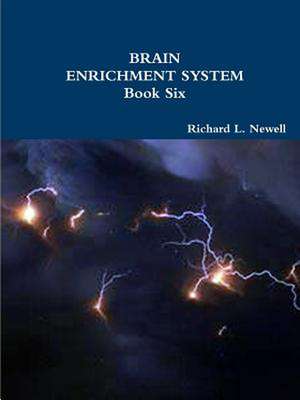 Brain Enrichment System Book Six de Richard L. Newell