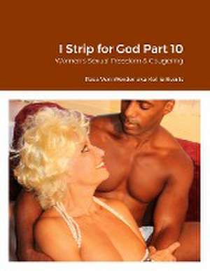 I Strip for God Part 10 de Rasa Von Werder