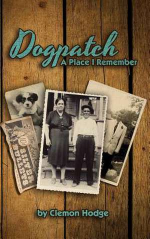 Dogpatch a Place I Remember de Hodge, Clemon