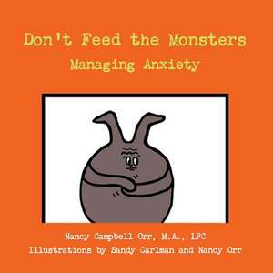 Don't Feed the Monster de Nancy Campbell Orr