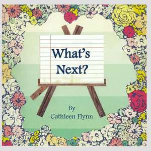 What's Next? de Cathleen Flynn