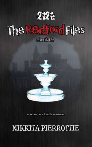 2121: The Redford Files de Nikkita Pierrottie