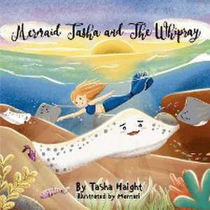 Mermaid Tasha & the Whipray de Tasha Haight