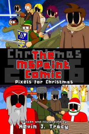 The Mspaint Comic: Pixels for Christmas de Kevin Tracy