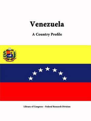 Venezuela: A Country Profile de Library of Congress