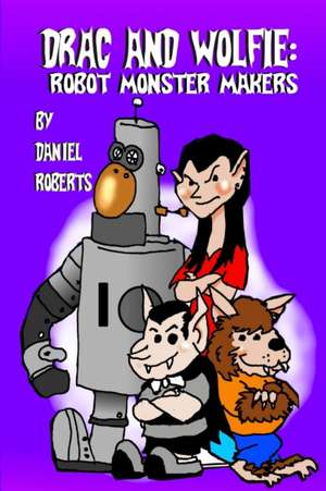 Drac and Wolfie de Daniel Roberts