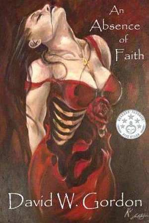 An Absence of Faith de David W. Gordon