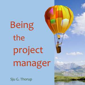 Being the Project Manager de Sju G. Thorup