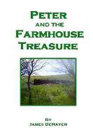 Peter and the Farm House Treasure de James Dehaven