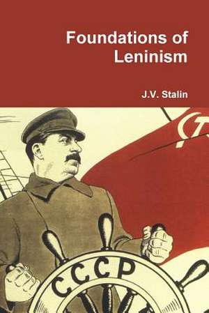 Foundations of Leninism de J. V. Stalin