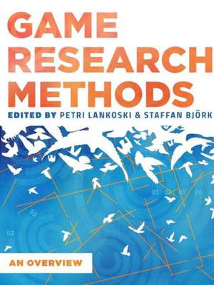 Game Research Methods: An Overview de Patri Lankoski