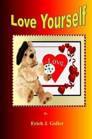Love Yourself de Erich J Goller