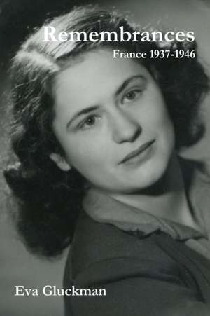 Remembrances. France 1937-1946 de Eva Gluckman