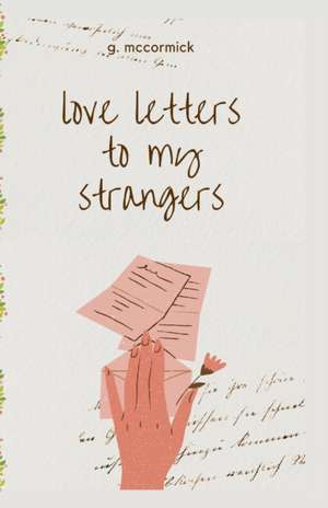 love letters to my strangers de Grace McCormick