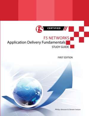 F5 Networks Application Delivery Fundamentals Study Guide - Black and White Edition de Philip Jonsson