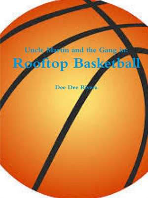 Rooftop Basketball de Dee Dee Rivera