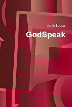 Godspeak de Leslie Lucas