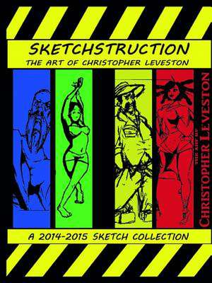 Sketchstruction Vol. 1 2014-2015 de Christopher Leveston