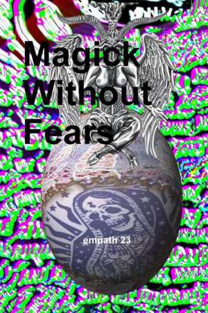 Magick Without Fears de Empath 23