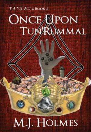 Once Upon Tun'rummal de M. J. Holmes