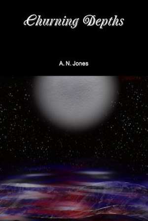 Churning Depths de A. N. Jones