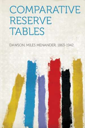 Comparative Reserve Tables de Miles Menander Dawson