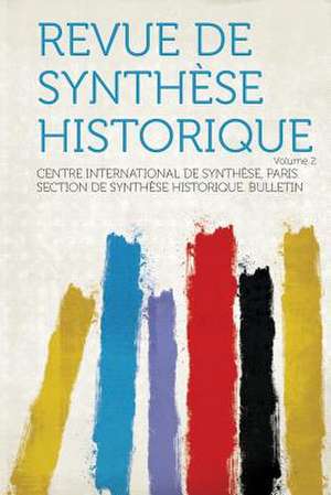 Revue De Synthèse Historique Volume 2 de Centre International De Synth Bulletin