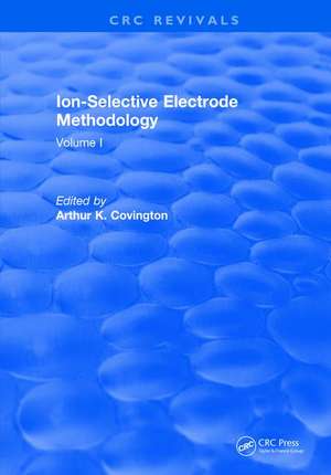 Ion Selective Electrode Method: Volume 1 de A.K. Covington