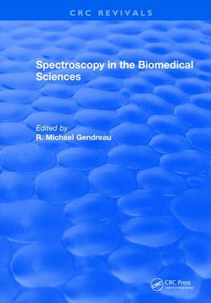 Spectroscopy in the Biomedical Sciences de R.M. Gendreau