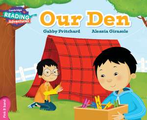 Cambridge Reading Adventures Our Den Pink B Band de Gabby Pritchard