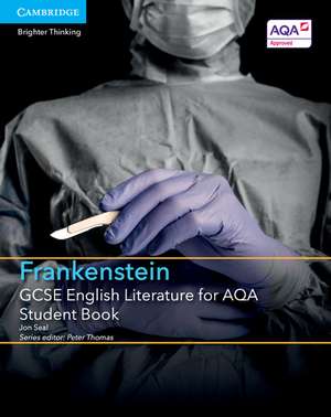 GCSE English Literature for AQA Frankenstein Student Book de Jon Seal