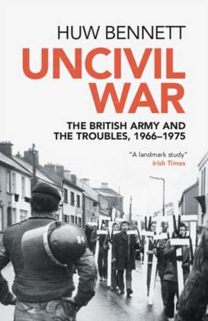 Uncivil War de Huw Bennett