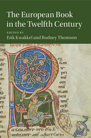 The European Book in the Twelfth Century de Erik Kwakkel