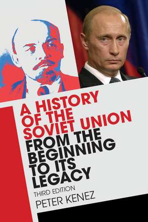 A History of the Soviet Union from the Beginning to its Legacy de Peter Kenez