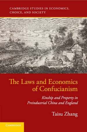 The Laws and Economics of Confucianism: Kinship and Property in Preindustrial China and England de Taisu Zhang