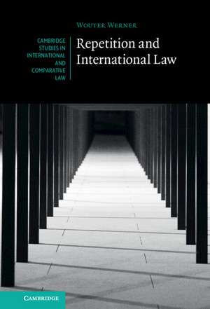 Repetition and International Law de Wouter Werner