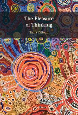 The Pleasure of Thinking de Tania Zittoun